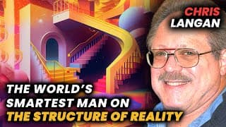 Chris Langan: The Most In Depth Interview with the World&#39;s Smartest Man