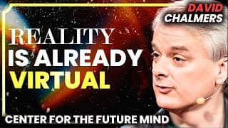 “Virtual Reality Is GENUINE Reality&quot; | David Chalmers Mindfest Lecture