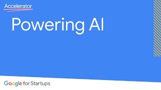 Powering AI | Google for Startups Accelerator