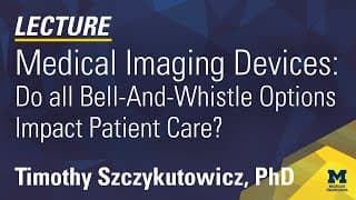 Medical Imaging Advances: Do All Bell-and-Whistle Options Impact Patient Care?