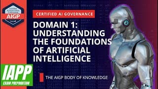 AI Foundations: From Basics to AGI &amp; Governance | AIGP Certification Lecture